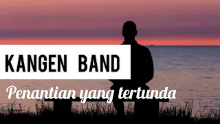 kangen band penantian yang tertunda lirik 