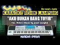 Download Lagu AKU BUKAN BANG TOYIB - WALI - KARAOKE REMIX LAMPUNG - NO VOCAL + LYRIC