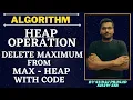 31 Heap Operations Operation on heap Delete maximum from max-heap with code