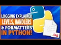 Python Logging Explained Levels Handlers and Formatters