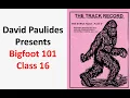 David Paulides Presents Bigfoot 101 Class16