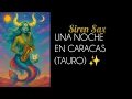 🐂UNA NOCHE EN CARACAS (TAURO) ✨ versión SAXOFÓN 🎷(Siren Sax, Rawayana & Bomba Estéreo) Astropical 🪐🥂