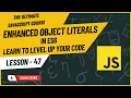 Mastering Enhanced Object Literals in ES6 JavaScript Tutorial