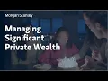 Managing Significant Private Wealth
