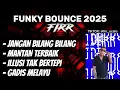 Lagu (NEW) JANGAN BILANG BILANG ❌ MANTAN TERBAIK NONSTOP FUNKY BOUNCE REMIX - DJ FIRR