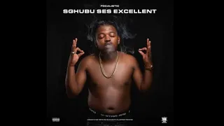 focalistic sghubu ses excellent official audio ft dj maphorisa mdu aka trp bongza