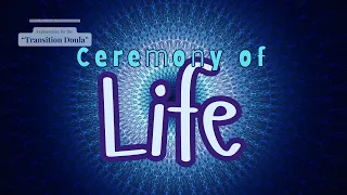 Ceremony Of Life
