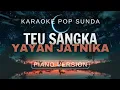 Download Lagu Teu Sangka - yayan jatnika || Karaoke Pop Sunda || piano version