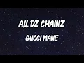 Gucci Mane - All Dz Chainz (feat. Lil Baby) (Lyric Video)
