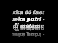 Ska 86 feat reka putri - di matamu