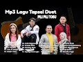 Download Lagu Mp3 LAGU TAPSEL DUET - FULL MP3 LAGU TAPSEL