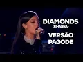 Download Lagu Diamonds (Versão Pagode) - Rihanna