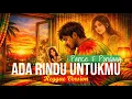 Lagu ADA RINDU UNTUKMU - PANCE F PONDAAG (COVER REGGAE)
