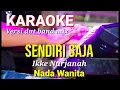 SENDIRI SAJA - Ikke Nurjanah | Karaoke dut band mix nada wanita | Lirik