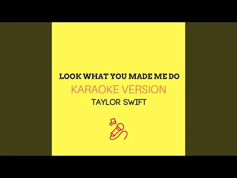 Download MP3 Look What You Made Me Do (Karaoke Version)