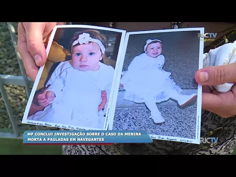MP conclui investigação sobre o caso da menina morta a pauladas em Navegantes