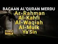 Lagu ❤️Paket Murottal Merdu Surah Al waqiah, Surah Yasin, Surah Kahf, Surah Rahman, Surah Mulk