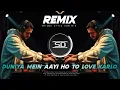 Download Lagu DUNIYA MEIN AAYI HO TO LOVE KARLO REMIX _ NEW STYLE EDM MUSIC _ DJ SIDAY REMIX _ 2025 NEW
