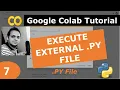 7 Google Colab Tutorial How to Execute external Python py File