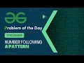 Number following a pattern 10 Nov Geeks for Geeks POTD Screencast Solution