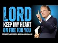 Download Lagu Billy Graham | LORD KEEP MY HEART ON FIRE FOR YOU | Powerful sermons about faith | #motivation