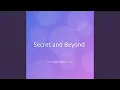 Secret and Beyond