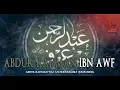 Download Lagu Abdur Rahman Ibn Awf RA