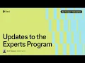 Updates to the Experts Program