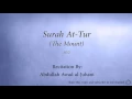 Download Lagu Surah At Tur The Mount   052   Abdullah Awad al Juhani   Quran Audio