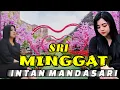 Download Lagu SRI MINGGAT ‼️ INTAN _ MANDASARI II SUARA KHASNYA BIKIN CANDU II TERBARU 2025 @sherina0123 