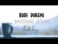Download Lagu budi doremi - bintang jatuh | lirik/lyrics #budidoremi #bintangjatuh #Iblyrics