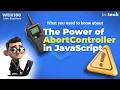 The Power of AbortController in JavaScript - Stopping ongoing HTTP requests and event listeners
