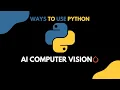 Ways To Use Python AI Computer Vision With PyTorch