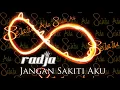 Download Lagu Radja - Jangan Sakiti Aku (official Audio)