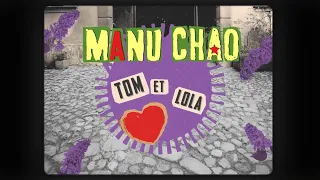 Manu Chao - Tom et Lola (Lyric Video)