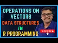 VECTOR OPERATIONS Arithmetic sort etc IN R - PROGRAMMING DATA STRUCTURES IN R