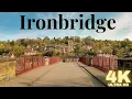 A walk through IRONBRIDGE England