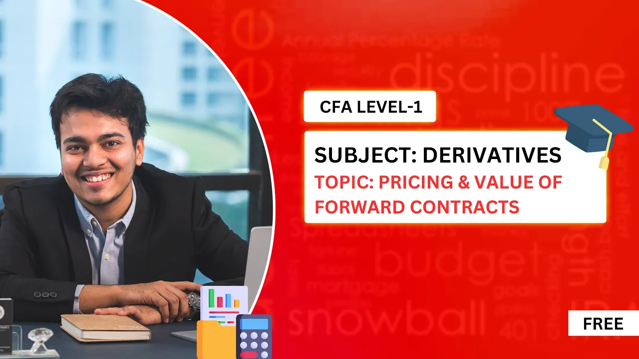Pricing & Value of Forward Contracts || CFA Level-1 || Derivatives