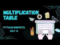 Day 14 Multiplication Table of a Given Number in Python Python Practical Program