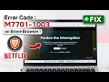 How to Fix Netflix Error Code M7701-1003 in Brave Browser