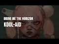 Download Lagu Bring Me The Horizon - Kool-Aid [Clean - Lyrics]