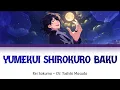 Download Lagu yumekui shirokuro baku - rei sakuma (cv - toshiki masuda) [KAN/ROM/ENG]