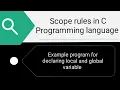 Scope rules in C Programming language Example program for declaring local and global variables