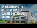 Understanding the Different Types of Climate-Controlled Storage