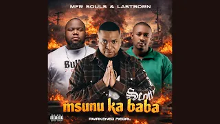mfr souls u0026 lastborn msunu ka baba official audio 