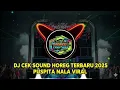 Lagu DJ Cek Sound HOREG Full Bass Terbaru 2025 - dj horeg viral PUSPITA NALA - BASS ENAK MUSIK ENAK