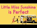 Little Miss Sunshine is Perfect
