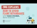 EWG Explains How to Avoid Flame Retardants