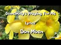 Download Lagu Don Moen ~ Somebody's Praying For Me ~ Lyrics