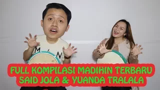 Download FULL MADIHIN SHOW KOMPILASI TERBARU PART 1 by Said Jola MP3